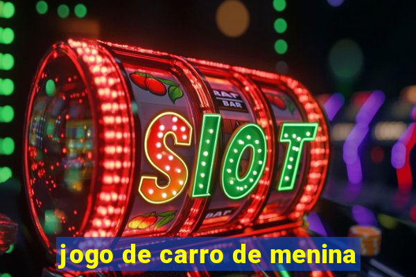 jogo de carro de menina